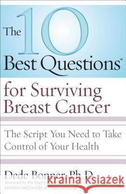 10 Best Questions for Surviving Breast Cancer: The Script You Need to Take Control of Your Health Bonner, Dede 9781416560500 Fireside Books