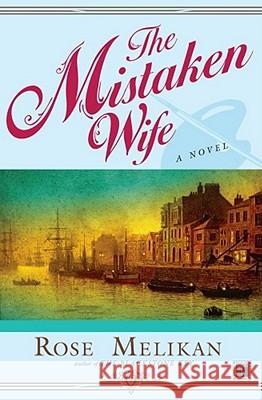 The Mistaken Wife Rose Melikan 9781416560906 Touchstone Books