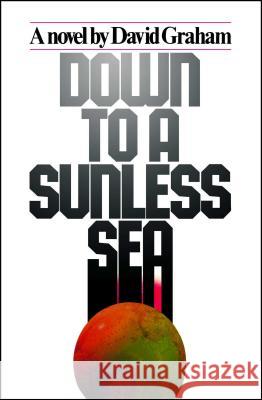 Down to A Sunless Sea David Graham 9781416567660 Simon & Schuster