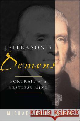 Jefferson's Demons: Portrait of a Restless Mind Michael Knox Beran 9781416568254