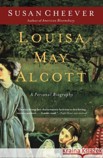 Louisa May Alcott: A Personal Biography Susan Cheever 9781416569923