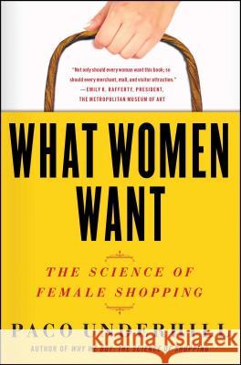 What Women Want: The Science of Female Shopping Paco Underhill 9781416569961 Simon & Schuster