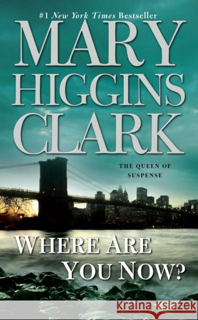 Where Are You Now? Mary Higgins Clark 9781416570882