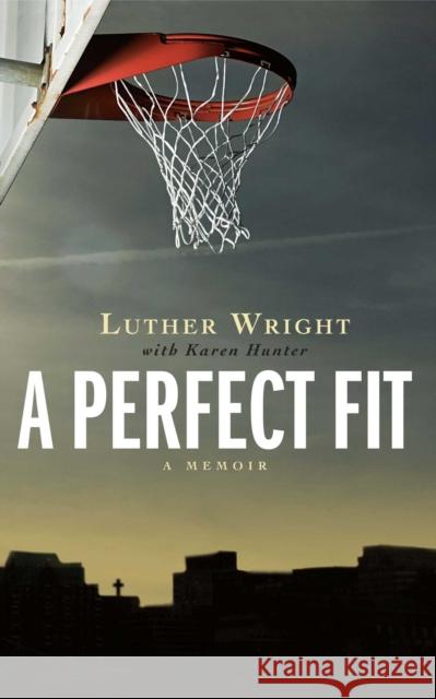 A Perfect Fit Luther Wright Karen Hunter 9781416570974