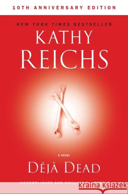 Deja Dead: 10th Anniversary Edition Reichs, Kathy 9781416570981 Pocket Books