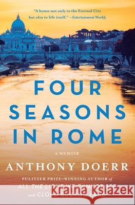 Four Seasons in Rome: On Twins, Insomnia, and the Biggest Funeral in the History of the World Anthony Doerr 9781416573166 Scribner Book Company
