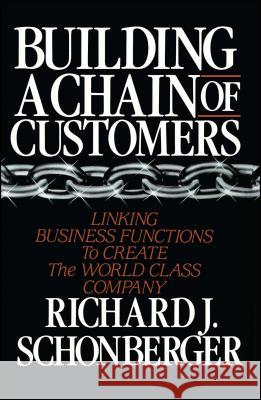 Building a Chain of Customers Richard J. Schonberger 9781416573302 Free Press