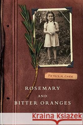 Rosemary and Bitter Oranges, Growing Up in a Tuscan Kitchen Patrizia Chen 9781416575269 Simon & Schuster