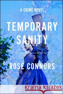 Temporary Sanity: A Crime Novel Connors, Rose 9781416575337 Scribner Book Company