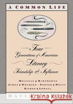 A Common Life: Four Generations of American Literary Friendships and Influence Laskin, David 9781416576068 Simon & Schuster