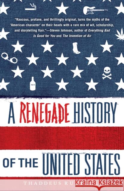 A Renegade History of the United States Thaddeus Russell 9781416576136 Free Press