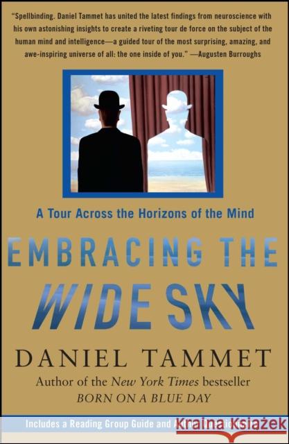 Embracing the Wide Sky: A Tour Across the Horizons of the Mind Daniel Tammet 9781416576181 Free Press