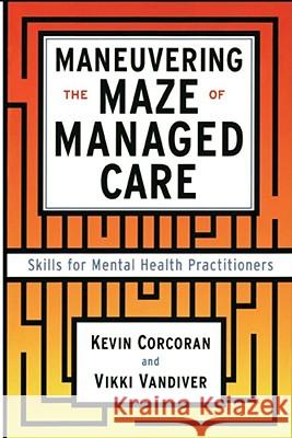 Maneuvering the Maze: Skills for Mental Health Practitioners VanDiver, Vicki 9781416576365