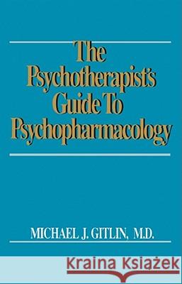 Psychotherapist's Guide to Psychopharmacology Michael J. Gitlin 9781416576952 Free Press
