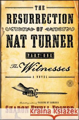 Resurrection of Nat Turner, Part I: The Witnesses Foster, Sharon Ewell 9781416578031