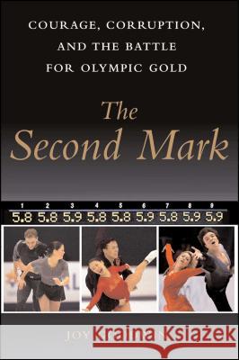 The Second Mark: Courage, Corruption, and the Battle for Olympic Gold Goodwin, Joy 9781416578321 Simon & Schuster