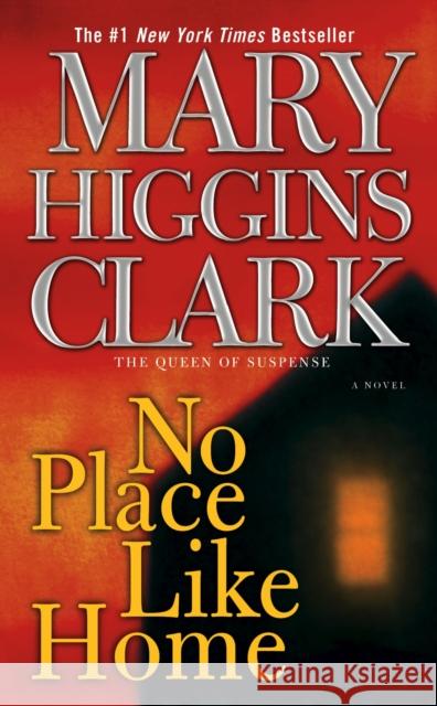 No Place Like Home Mary Higgins Clark 9781416579557 Pocket Books