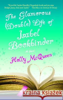 Glamorous Double Life of Isabel Bookbinder McQueen, Holly 9781416580676