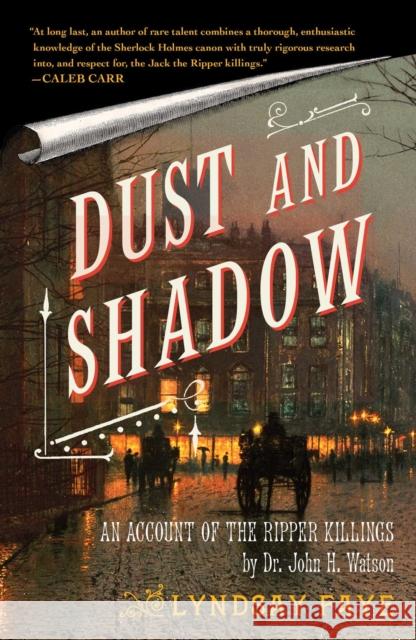 Dust and Shadow: An Account of the Ripper Killings Lyndsay Faye 9781416583318