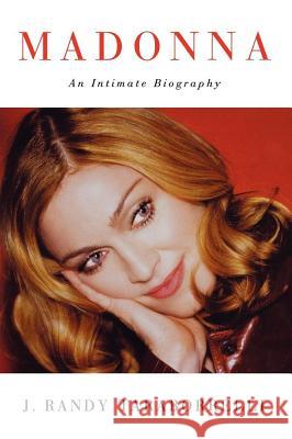 Madonna: An Intimate Biography J. Randy Taraborrelli 9781416583462 Simon & Schuster
