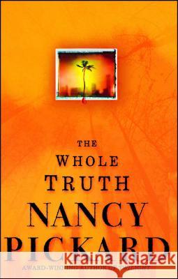 The Whole Truth Nancy Pickard 9781416583851 Pocket Books