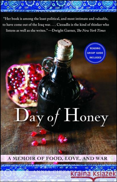 Day of Honey: A Memoir of Food, Love, and War Annia Ciezadlo 9781416583943 Free Press