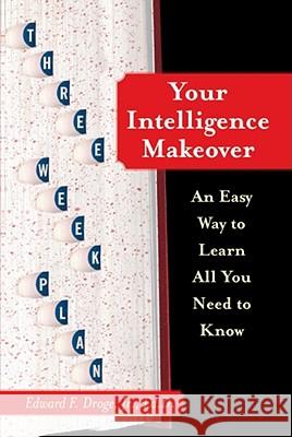 Your Intelligence Makeover: An Easy Way to Learn All You Need to Know Droge, Edward F. 9781416584575 Free Press