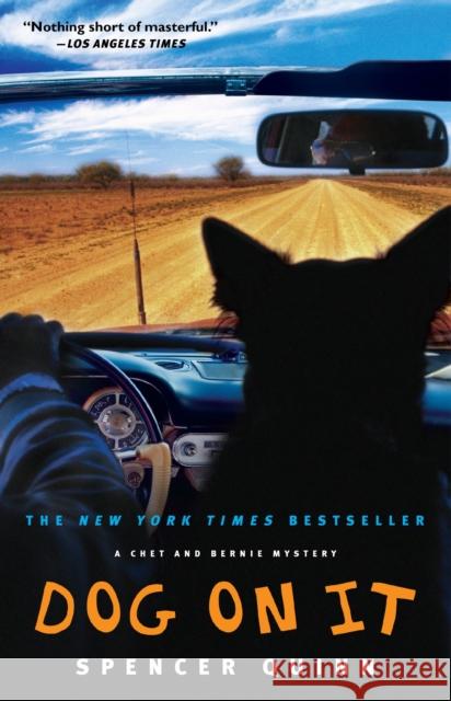 Dog on It: A Chet and Bernie Mystery Quinn, Spencer 9781416585848 Atria Books