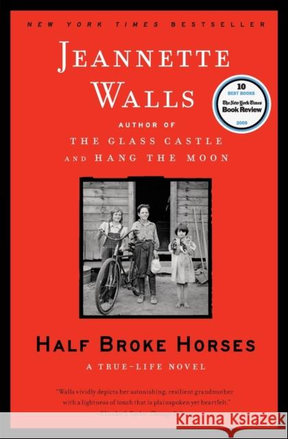 Half Broke Horses: A True-Life Novel Walls, Jeannette 9781416586296