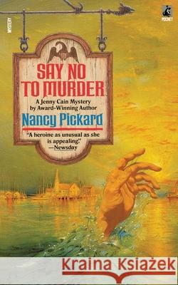 Say No to Murder Pickard                                  Nancy Pickard 9781416586890