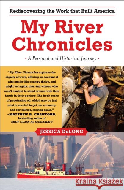 My River Chronicles: Rediscovering America on the Hudson Jessica Dulong 9781416586999