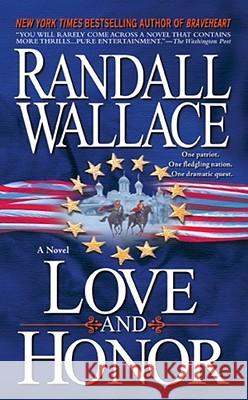 Love and Honor Randall Wallace 9781416587453 Pocket Books