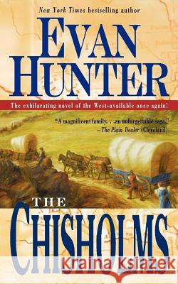 The Chisholms: A Novel of the Journey West Hunter, Evan 9781416588764 Pocket Books