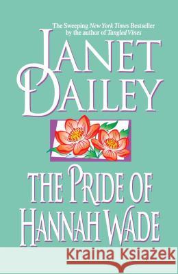The Pride of Hannah Wade Janet Dailey 9781416588788 Pocket Books