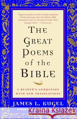 Great Poems of the Bible: Reader's Companion with New Translations James L. Kugel 9781416589020