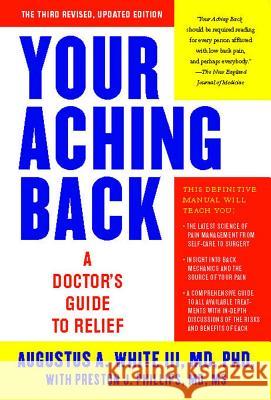Your Aching Back: A Doctor's Guide to Relief Augustus A. White Preston J. Phillips 9781416593010 Simon & Schuster