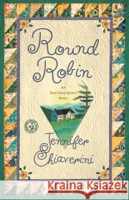 Round Robin: An ELM Creek Quilts Bookvolume 2 Chiaverini, Jennifer 9781416593041 Simon & Schuster