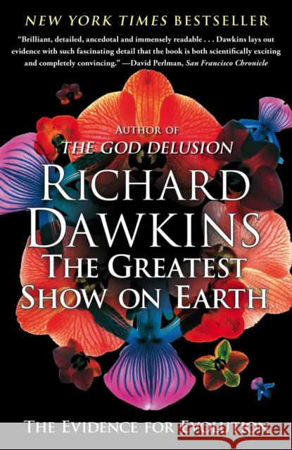 The Greatest Show on Earth: The Evidence for Evolution Richard Dawkins 9781416594796 Free Press