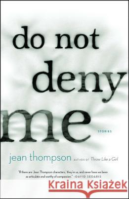 Do Not Deny Me: Stories Jean Thompson 9781416595632 Simon & Schuster