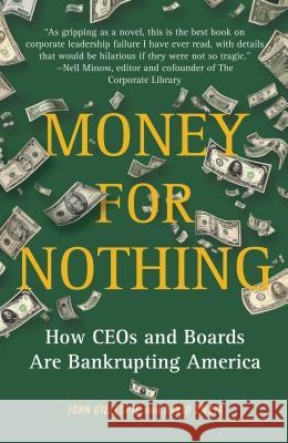 Money for Nothing: How CEOs and Boards Are Bankrupting America John Gillespie David Zweig 9781416597704 Free Press