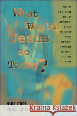 What Would Jesus Do Today Mike Cope Rubel Shelly 9781416597964