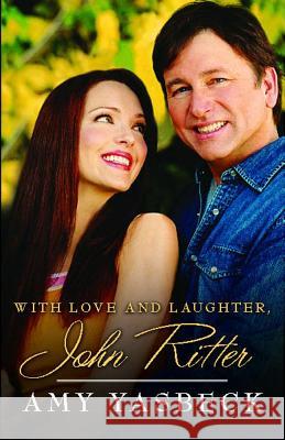 With Love and Laughter, John Ritter Amy Yasbeck 9781416598541 Gallery Press