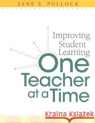 Improving Student Learning One Teacher at a Time Jane E. Pollock 9781416605201