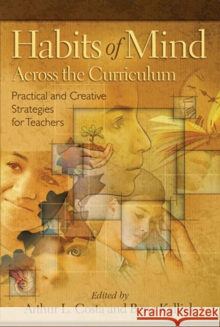 Habits of Mind Across the Curriculum: Practical and Creative Strategies for Teachers Arthur L. Costa Bena Kallick 9781416607632 Association for Supervision & Curriculum Deve