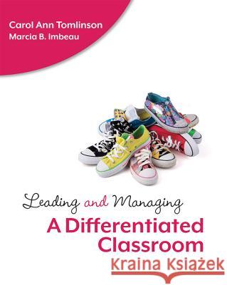 Leading and Managing a Differentiated Classroom Carol A. Tomlinson Marcia B. Imbeau 9781416610748 ASCD