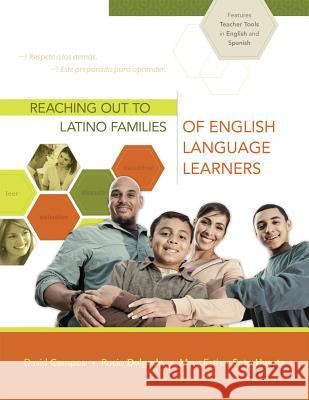 Reaching Out to Latino Families of English Language Learners David Campos Rocio Delgado Mary Esther Huerta 9781416612728