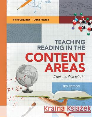 Teaching Reading in the Content Areas: If Not Me, Then Who? (Revised) Urquhuart, Vicki 9781416614210 Association for Supervision & Curriculum Deve