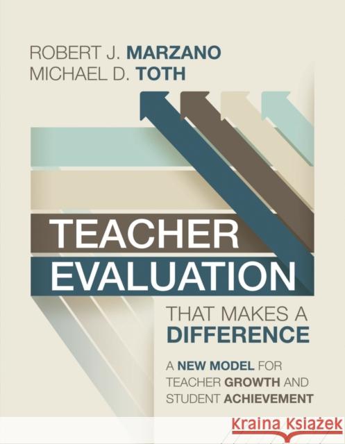 Teacher Evaluation That Makes a Difference: A New Model for Teacher Growth Marzano, Robert J. 9781416615736
