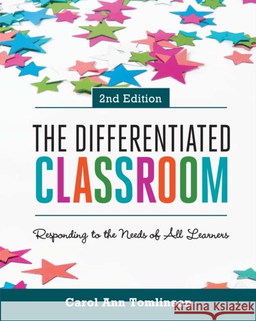 The Differentiated Classroom: Responding to the Needs of All Learners, 2nd Edition Carol A. Tomlinson 9781416618607