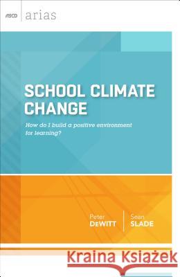School Climate Change (ASCD Arias) DeWitt, Peter 9781416619529 Association for Supervision & Curriculum Deve